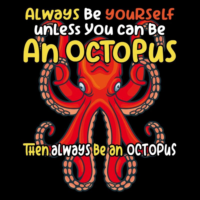Sei ein Oktopus großer Oktopus mit lustigem Spruch