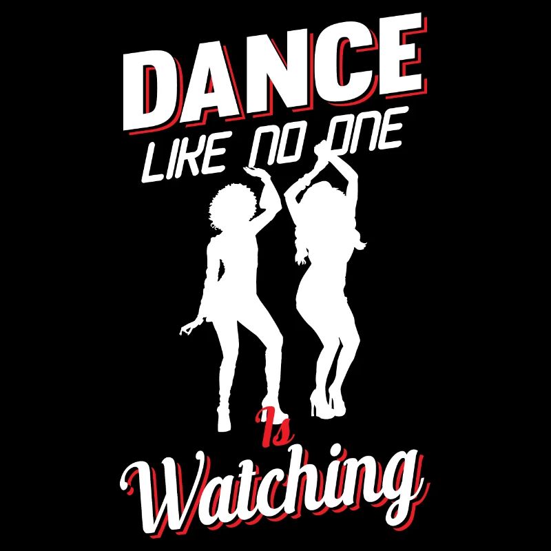 Dance Like No One Is Watching