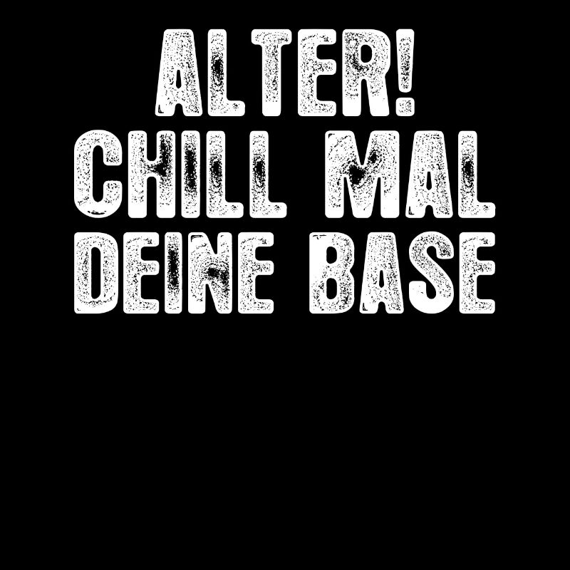 Chill mal deine Base Faultier Statement Bürohumor