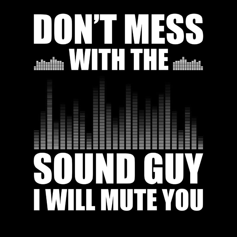 Sound guy Sound Engineer Sound Engineer