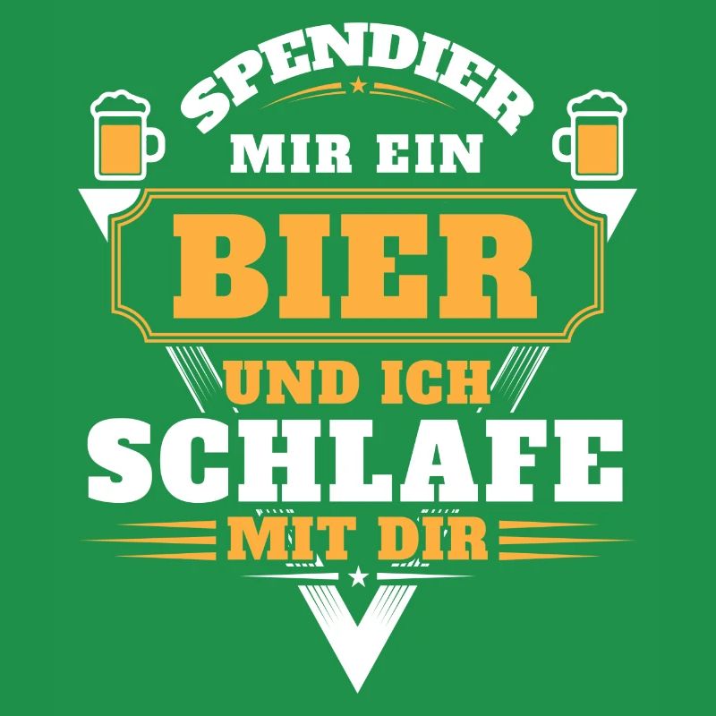 Spendier mir ein Bier und ich Schlafe mit dir