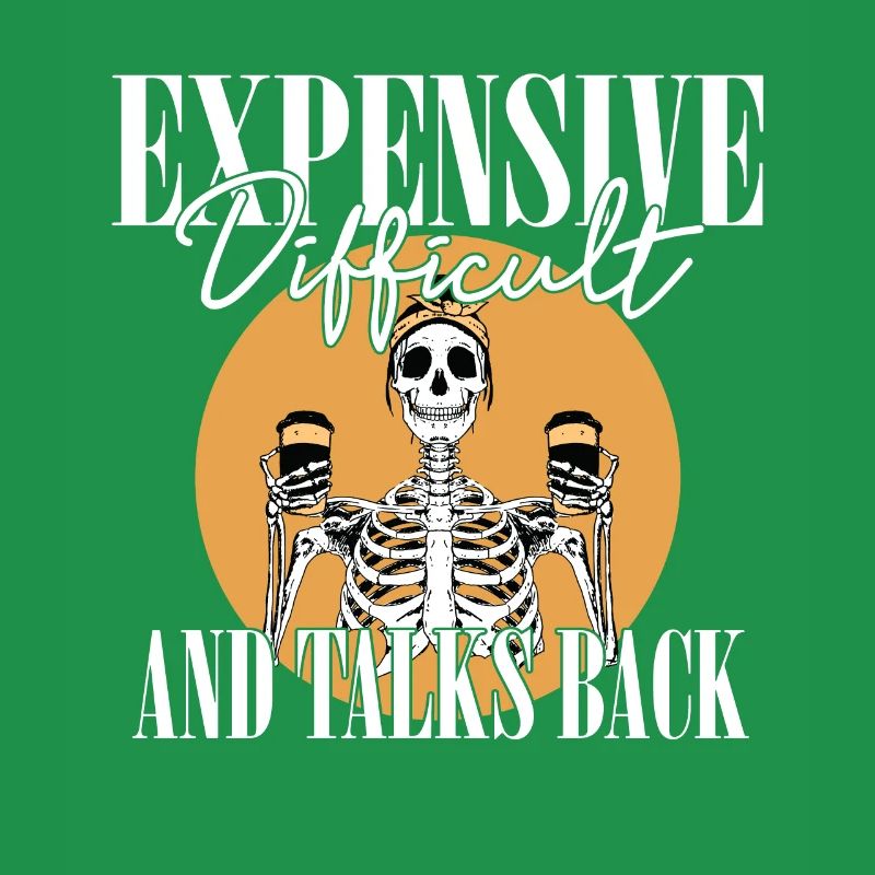 ex Expensive Difficult And Talks Back Skeleton