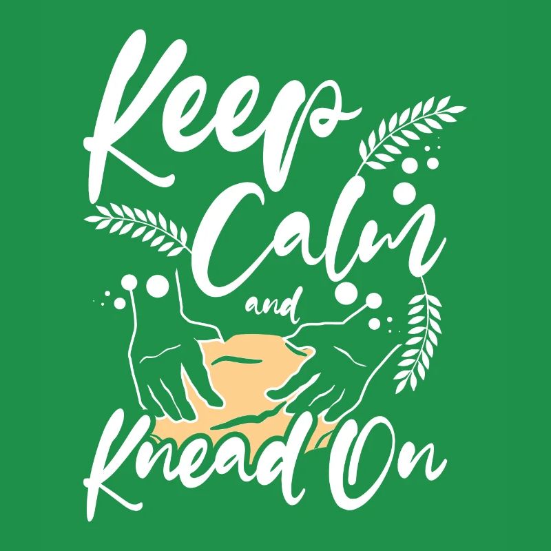Baking bread, keep calm and kneed on