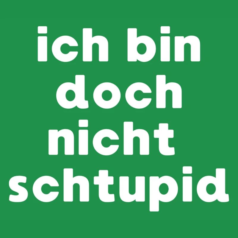 ich bin doch nicht dumm