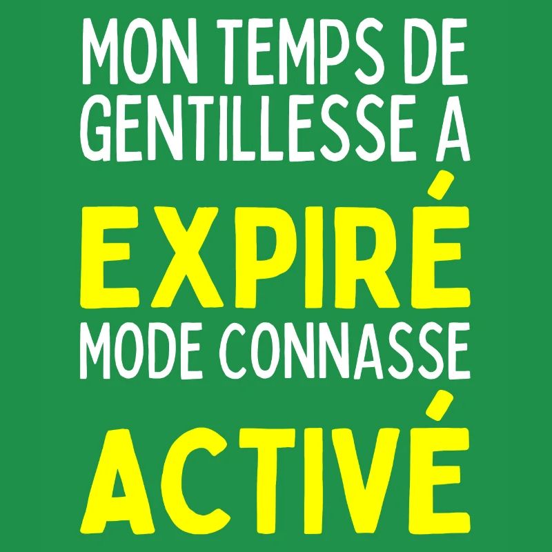 Temps De Gentillesse A Expiré Mode Conasse Activé