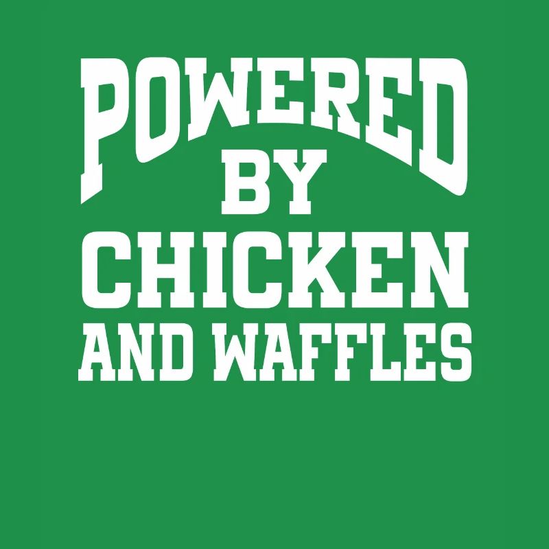 Powered By Chicken And Waffles