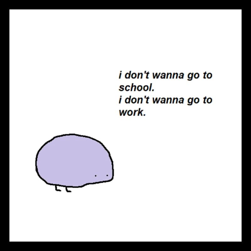 Ich möchte nicht zur Schule oder zur Arbeit gehen