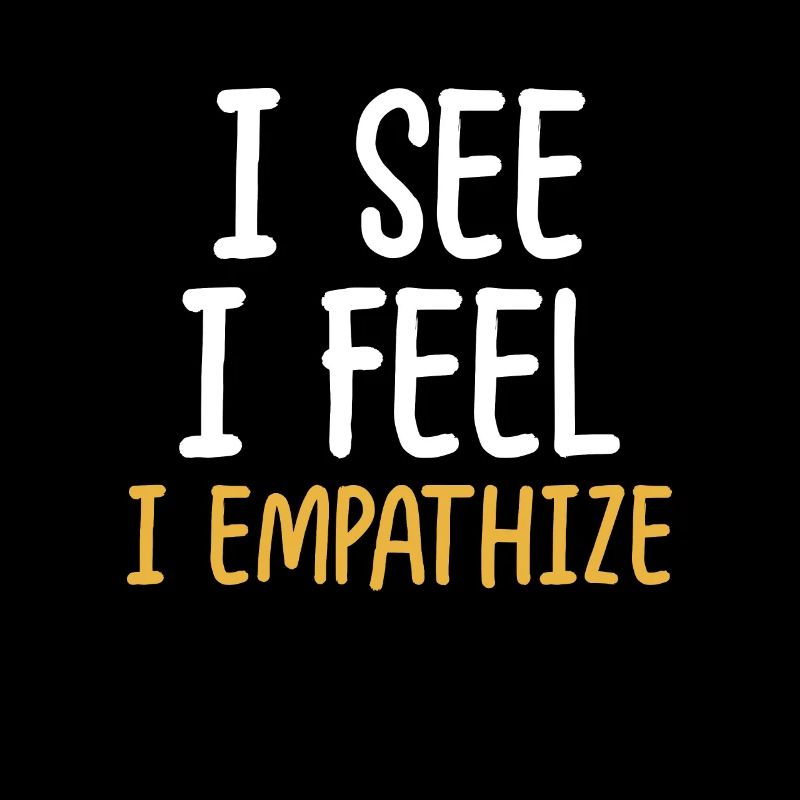 I See I Feel I Empathize Empathy