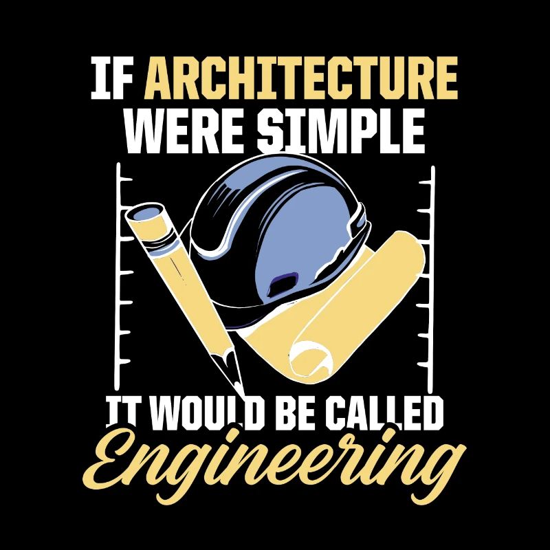 If Architecture Were Simple It Would Be Called