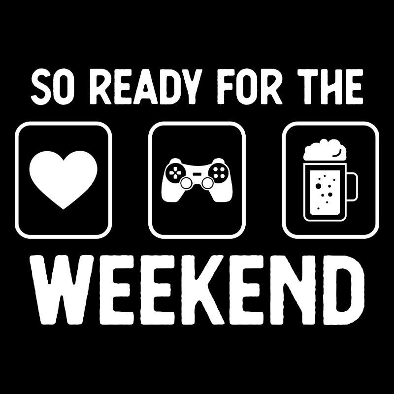 So ready for the weekend - beer - game -