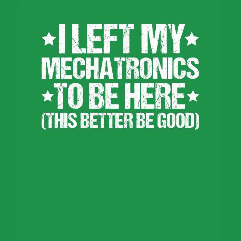 Mechatroniker Mechatronik Mechatronics Engineer