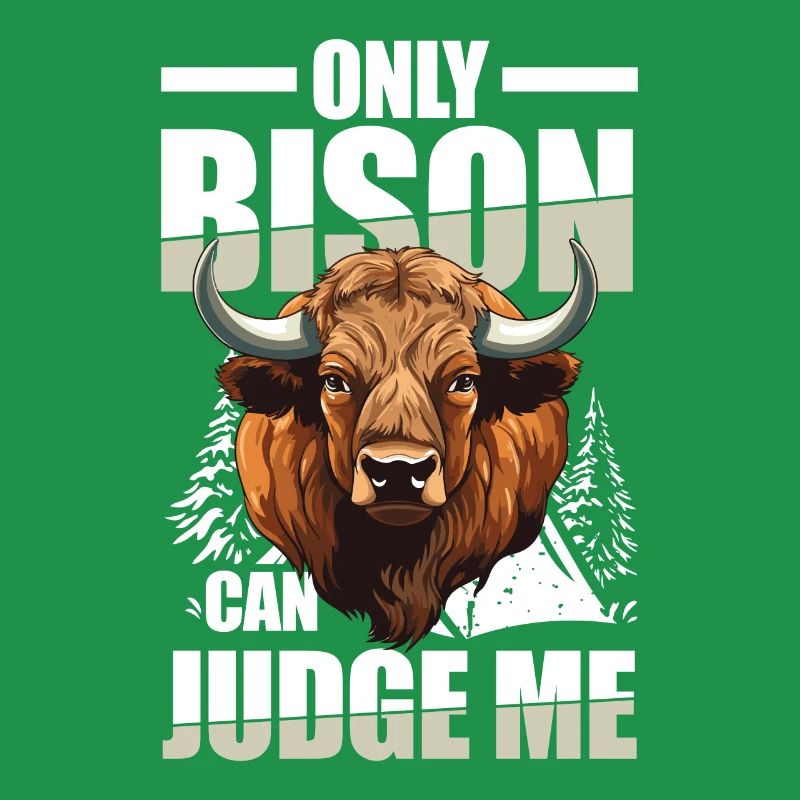 Only Bison Can Judge Me für einen Bison-Fan oder