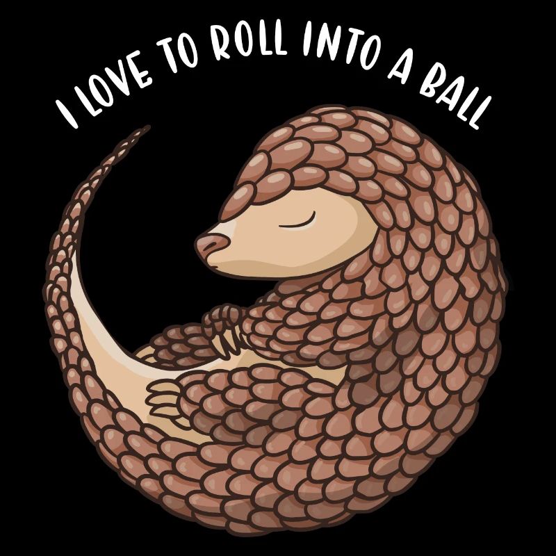 I Love To Roll Into A Ball Pangolin