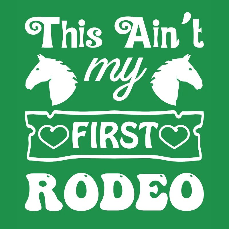 Ce n’est pas mon premier Rodeo 1 -