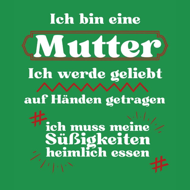 Ich bin Mutter - Mama Geschenk