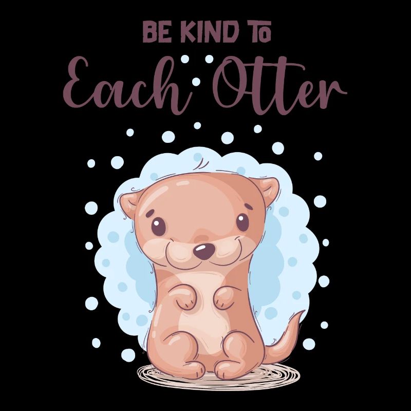 Be nice to every otter