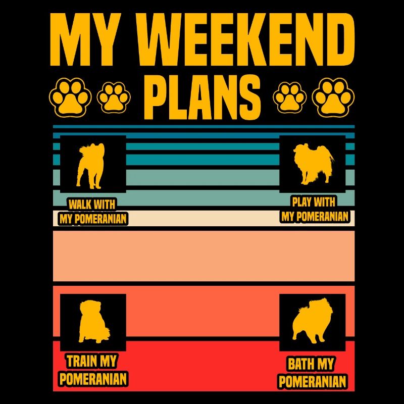 My Weekend Plans Pomeranian Zwergspitz