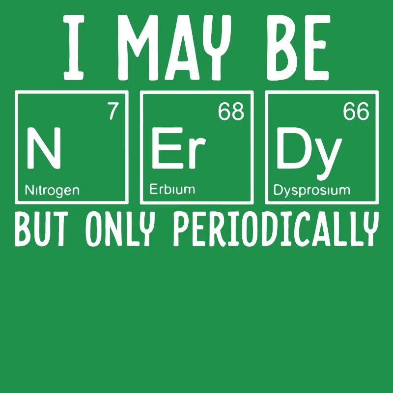 Je suis un nerd période chimie science