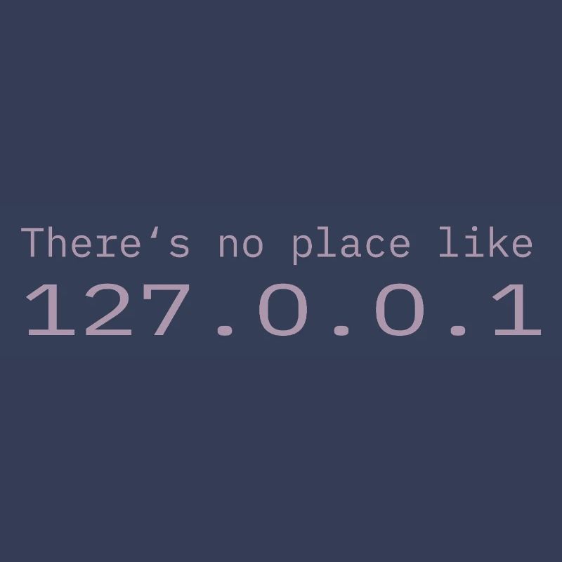 Programmierer Nerd IT Kein Ort wie Localhost
