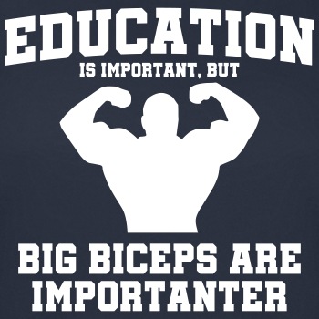 Education is important, but big biceps are - Functional T-shirt for women