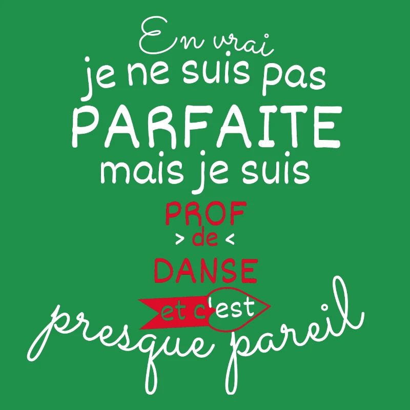 Pas parfaite mais Prof de Danse