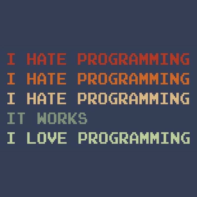 Things I Hate Programming Coder Coding Developer S