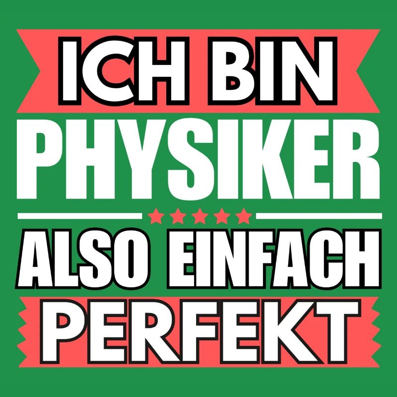 Einfach ein Perfekter Physiker