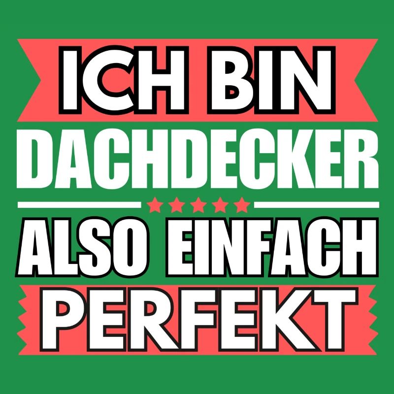 Einfach ein Perfekter Dachdecker