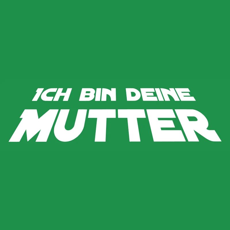 Ich bin deine Mutter