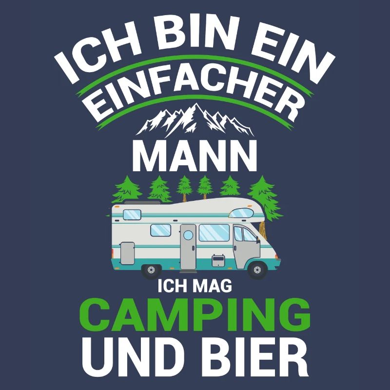 Ich Bin Ein Einfacher Mann Ich Mag Camping Und