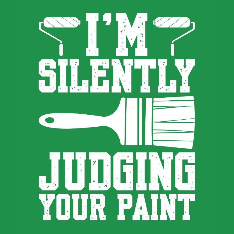 I'm Silently Judging Your Paint Painter