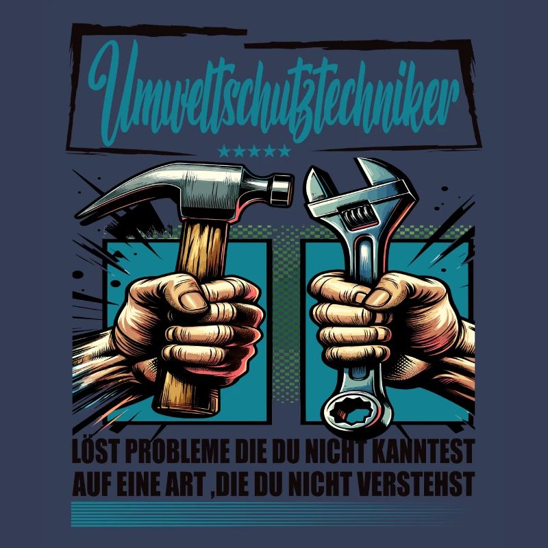Umweltschutztechniker Beruf mit lustigen Spruch
