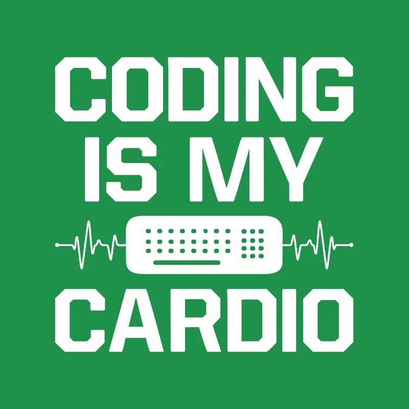 Coding Is My Cardio Programming Coder Computer Gee