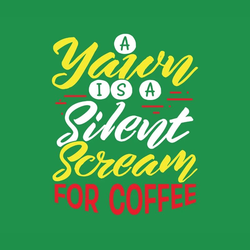 Coffee Drinker Gift Yawn is Scream for Coffee