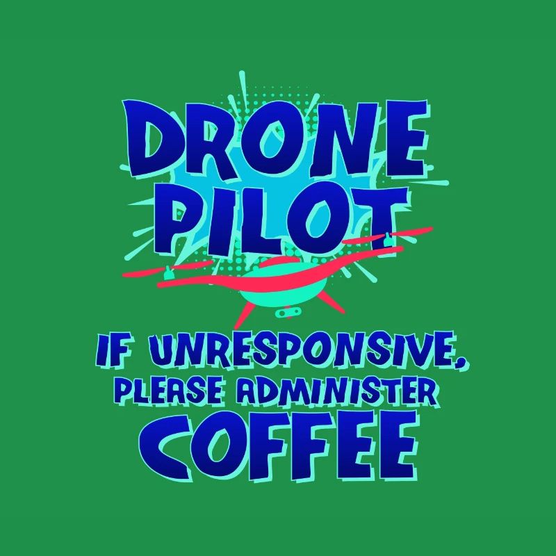 Drone Pilot Gift If Unresponsive Administer