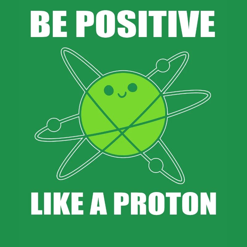 Be Positive Like A Proton Microbiologist