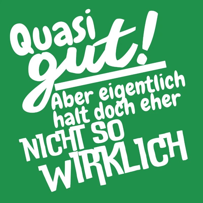 Quasi gut