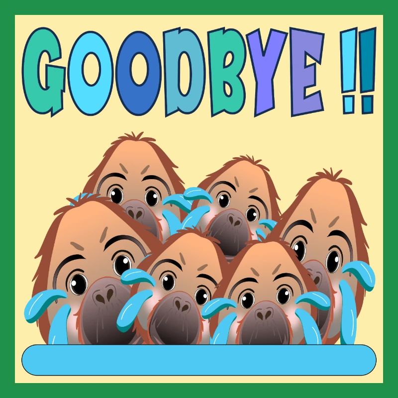 ADIEU ÉQUIPE GOODBYE MONKEY