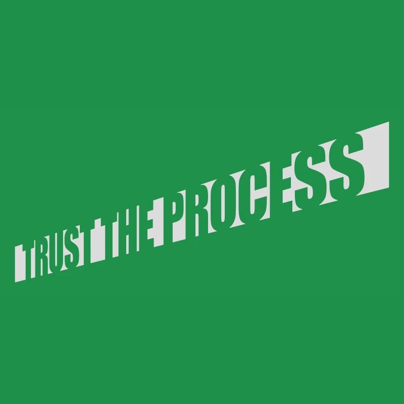 trust the process Zitat