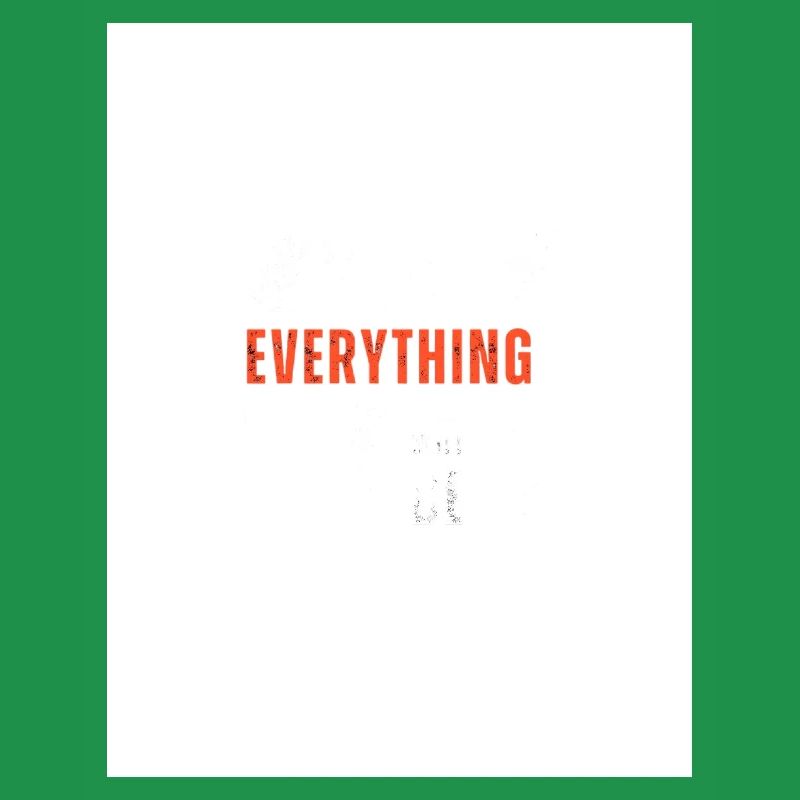Everything Statement