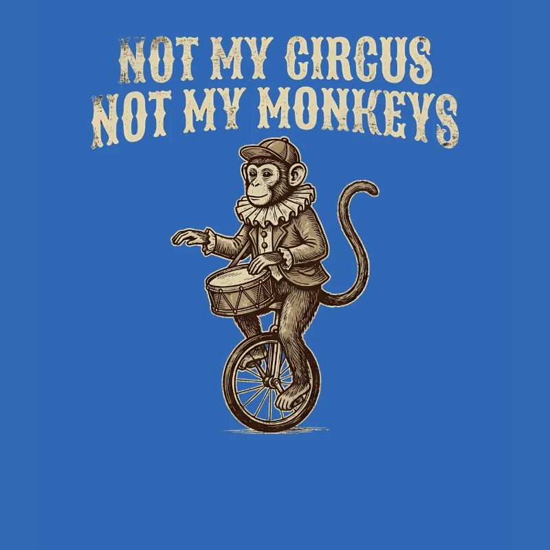 Pas mon cirque, pas mes singes