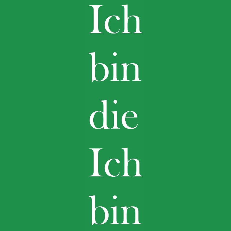 Ich bin die Ich bin