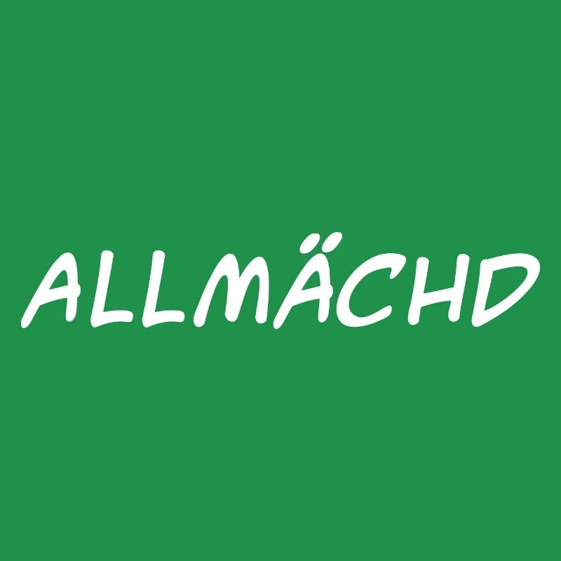 ALLMÄCHD ein witzger spruch Franken, Oberfranken