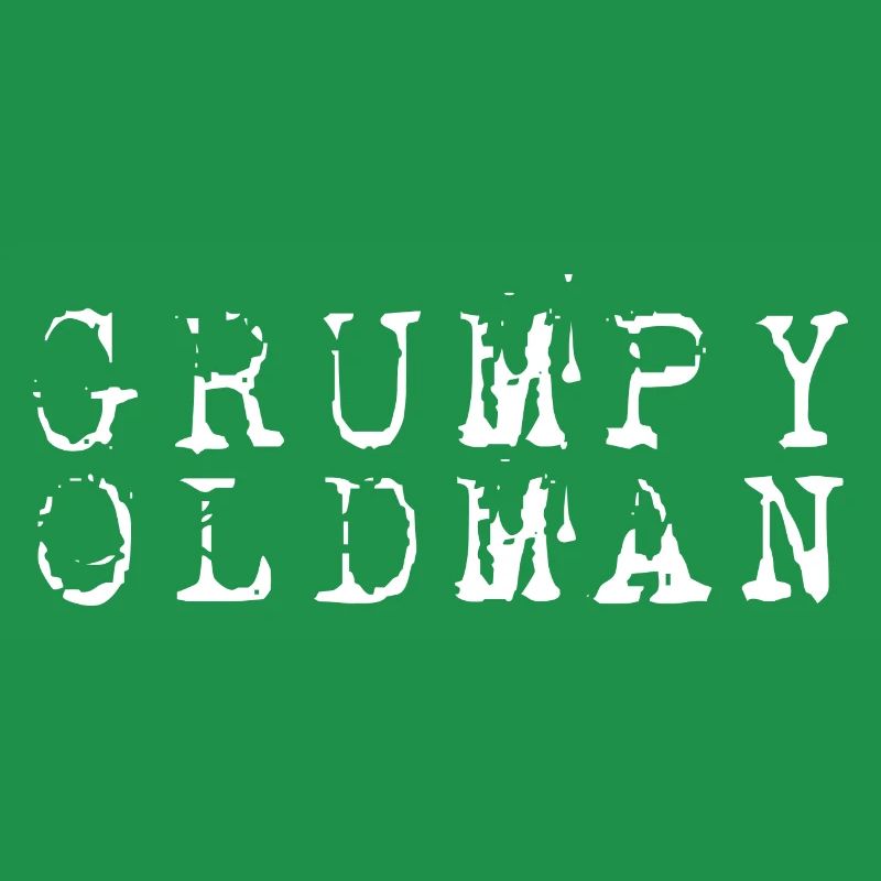 GRUMPY OLD MAN