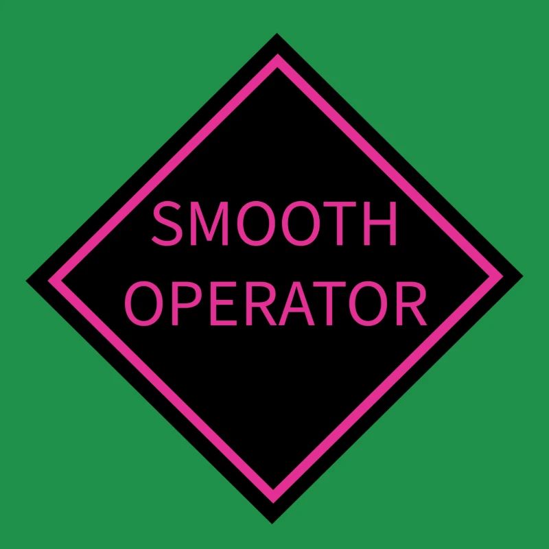 Smooth Operator Warning Sign