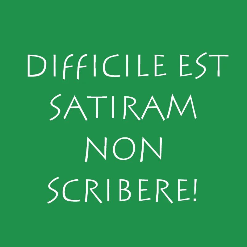 Difficile est satiram non scribere
