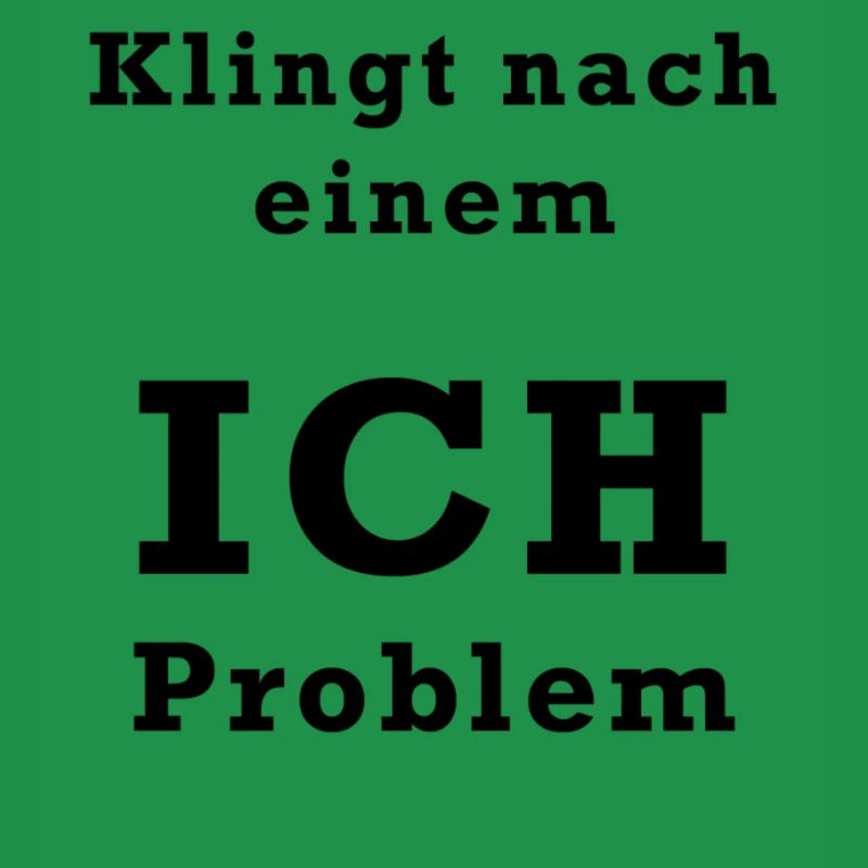 Ich Problem