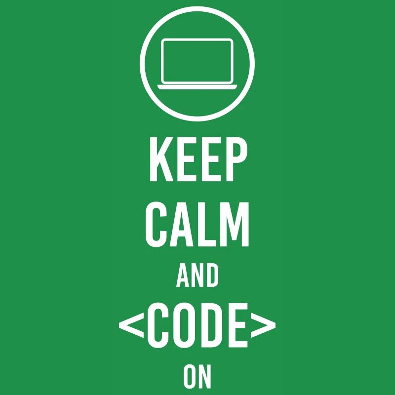 Keep calm and code on