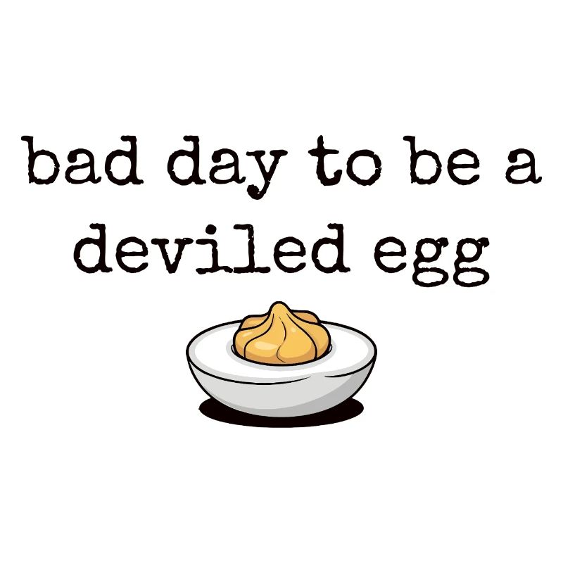 Lustiger Spruch Ei Buffet Essen Bad Day Deviled Eg