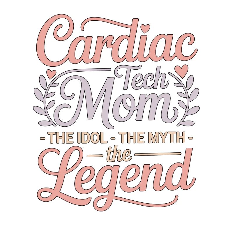 Cardiac Tech Mom The Idol The Myth Cath Lab Tech